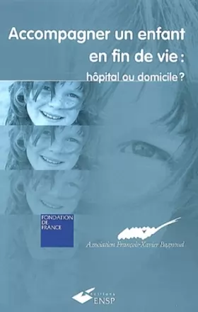 Couverture du produit · Accompagner Un Enfant En Fin De Vie : Hopital Ou Domicile ?