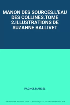 Couverture du produit · MANON DES SOURCES.L'EAU DES COLLINES.TOME 2.ILLUSTRATIONS DE SUZANNE BALLIVET