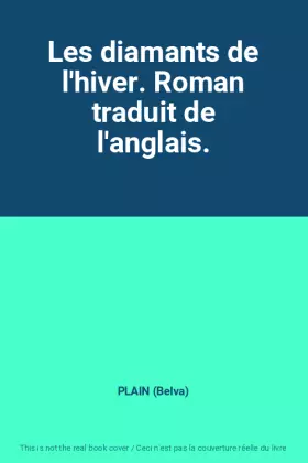 Couverture du produit · Les diamants de l'hiver. Roman traduit de l'anglais.