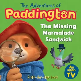 Couverture du produit · The Missing Marmalade Sandwich: A lift-the-flap book