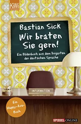 Couverture du produit · Wir braten Sie gern!: Ein Bilderbuch aus dem Irrgarten der deutschen Sprache