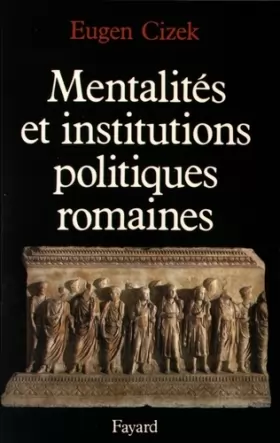 Couverture du produit · Mentalités et institutions politiques de la Rome antique