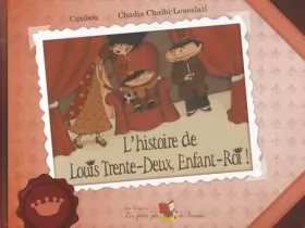 Couverture du produit · L'histoire de Louis Trente-Deux, Enfant-Roi !