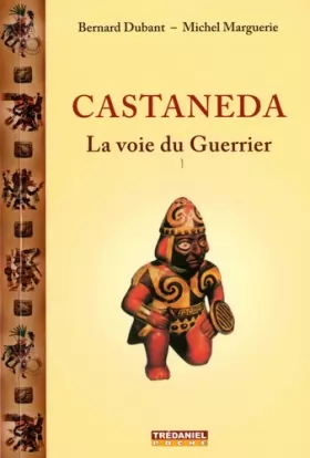 Couverture du produit · Castaneda la voie du guerrier