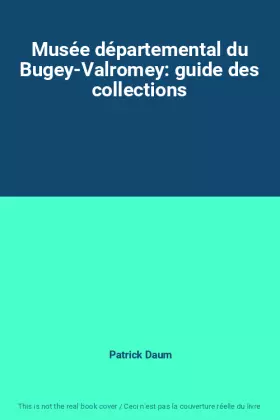 Couverture du produit · Musée départemental du Bugey-Valromey: guide des collections