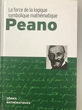 Couverture du produit · Peano / La Force de la Logique Symbolique Mathematique