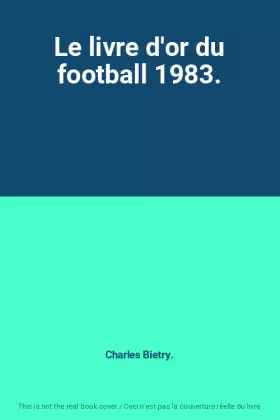 Couverture du produit · Le livre d'or du football 1983.