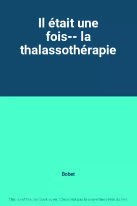 Couverture du produit · Il était une fois-- la thalassothérapie