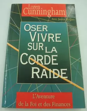 Couverture du produit · Oser vivre sur la corde raide