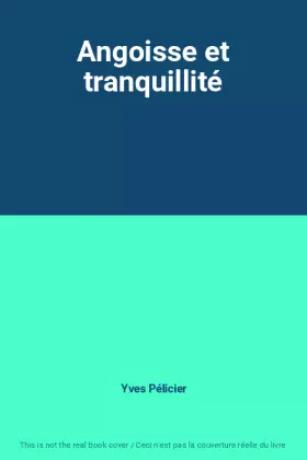 Couverture du produit · Angoisse et tranquillité
