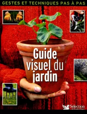 Couverture du produit · Guide visuel du jardin : Geste et techniques pas à pas