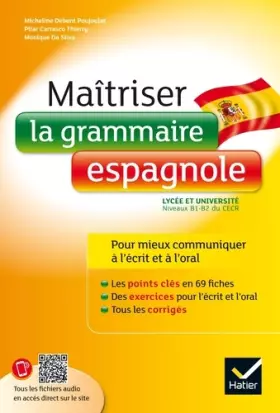 Couverture du produit · Maîtriser la grammaire espagnole à l'écrit et à l'oral: Pour mieux communiquer à l' écrit et à l' oral - Lycée et université (B