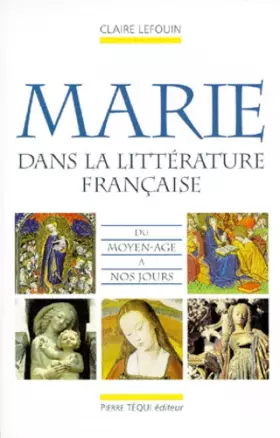Couverture du produit · La Vierge Marie dans la littérature française du Moyen-Âge à nos jours