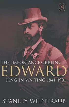 Couverture du produit · The Importance of Being Edward: King in Waiting, 1841-1901