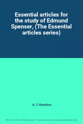 Couverture du produit · Essential articles for the study of Edmund Spenser, (The Essential articles series)