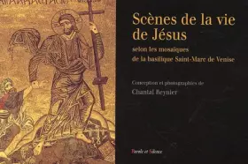Couverture du produit · Scènes de la vie de Jésus selon les mosaïques de la basilique Saint-Marc de Venise