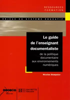 Couverture du produit · Le guide de l'enseignant documentaliste : De la politique documentaire aux environnements numériques