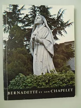 Couverture du produit · André Ravier,... Bernadette et son chapelet : Esquisse d'une spiritualité mariale
