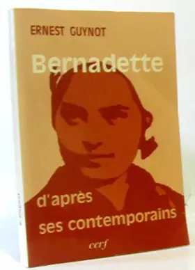 Couverture du produit · Bernadette, d'après ses contemporains