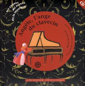 Couverture du produit · Angèle, l'ange du clavecin (un conte pour découvrir le clavecin) +CD