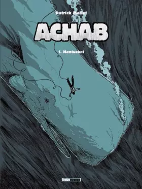 Couverture du produit · Achab, Tome 1 : Nantucket