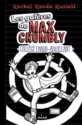 Couverture du produit · Les galères de Max Crumbly, Tome 02: Collège chaud-bouillant