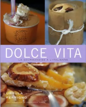 Couverture du produit · Dolce Vita : La gourmandise à l'italienne