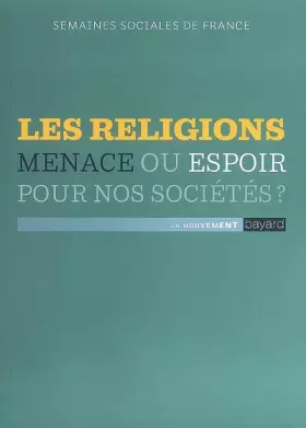Couverture du produit · Religions menace ou espoir pour nos societes (les)