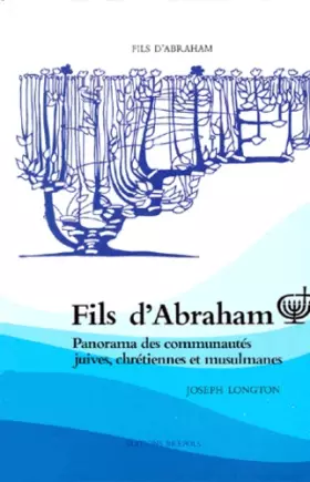 Couverture du produit · FILS D'ABRAHAM. Panorama des communautés juives, chrétiennes et musulmanes