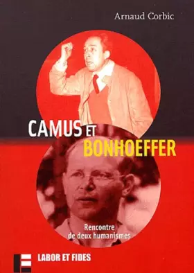 Couverture du produit · Camus et Bonhoeffer : Rencontre de deux humanismes