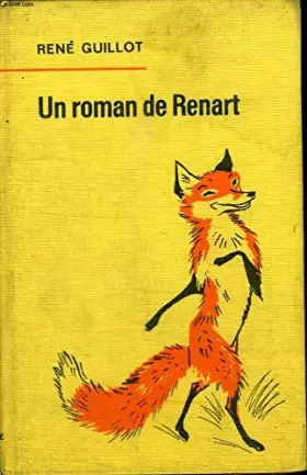 Couverture du produit · Un Roman de Renart : . Texte de René Guillot. Illustrations de Romain Simon