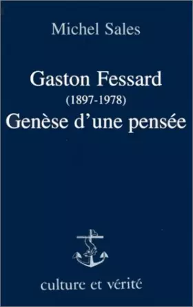 Couverture du produit · GASTON FESSARD (1897-1978) GENESE D'UNE PENSEE