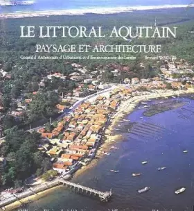 Couverture du produit · Le Littoral aquitain - paysage et architecture