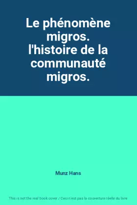 Couverture du produit · Le phénomène migros. l'histoire de la communauté migros.