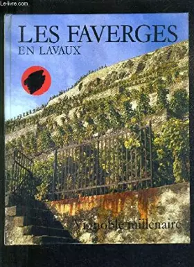 Couverture du produit · LES FAVERGES EN LAVAUX - VIGNOBLE MILLENAIRE.