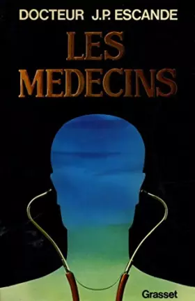Couverture du produit · Les médecins / Escande, J.P. / Réf 11844