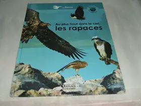 Couverture du produit · Au plus haut dans le ciel, les rapaces (Atlas junior des animaux) [Relié]