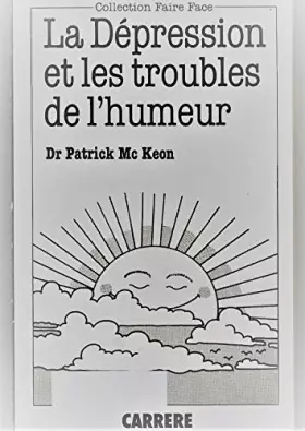 Couverture du produit · Les Dépressions et les troubles de l'humeur (Collection Faire face)