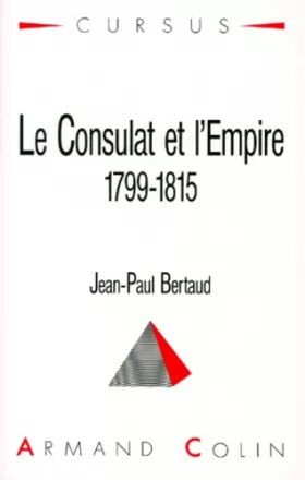 Couverture du produit · Le Consulat et l'Empire : 1799-1815