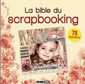 Couverture du produit · La Bible du scrapbooking