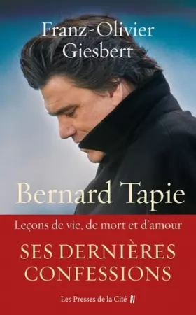 Couverture du produit · Bernard Tapie, Leçons de vie, de mort et d'amour