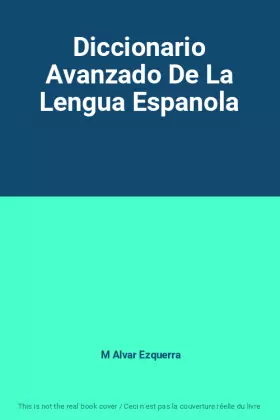 Couverture du produit · Diccionario Avanzado De La Lengua Espanola