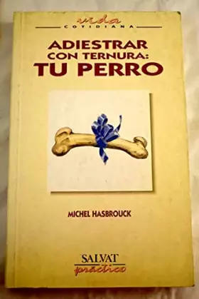 Couverture du produit · Adiestrar con ternura : el perro