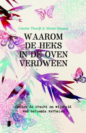 Couverture du produit · Waarom de heks in de oven verdween: ontdek de kracht en wijsheid van beroemde verhalen