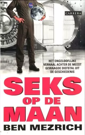 Couverture du produit · Seks op de maan: het ongelooflijke verhaal achter de meest gewaagde diefstal uit de geschiedenis