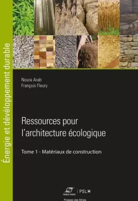 Couverture du produit · Ressources pour l'architecture écologique: Tome 1 - Matériaux de construction