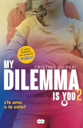 Couverture du produit · Mi Dilemma is you / My Dilemma is You: Te amo o te odio? / I Love You or Hate You