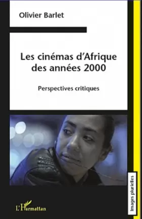 Couverture du produit · Les cinémas d'Afrique des années 2000: Perspectives critiques