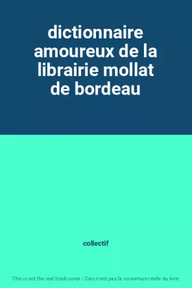 Couverture du produit · dictionnaire amoureux de la librairie mollat de bordeau