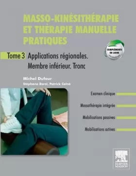 Couverture du produit · Masso-kinésithérapie et thérapie manuelle pratiques - Tome 3: Applications régionales. Membre inférieur. Tronc inférieur